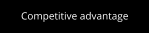 Competitive advantage
